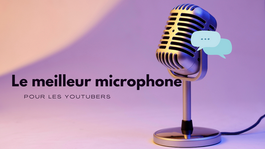 Quel est le meilleur microphone pour les YouTubers?