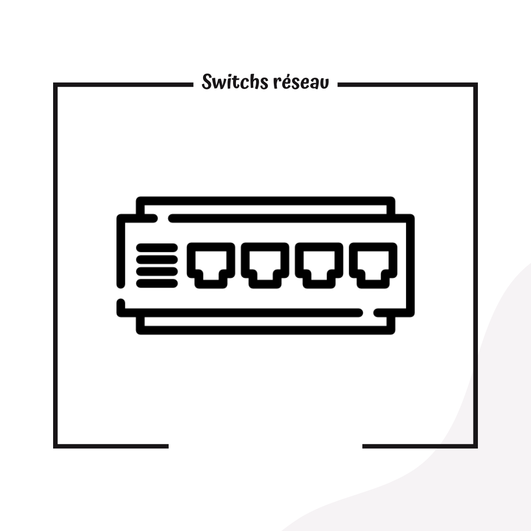 Switchs réseau