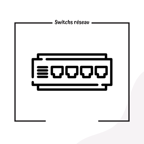 Switchs réseau
