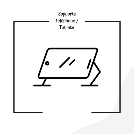 Supports téléphone / Tablete (bureau & lit)
